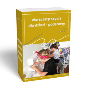 Warsztaty szycia dla dzieci - podstawy.